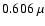 $0.606~\mu$
