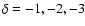 $\delta =-1,-2,-3$
