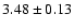 $3.48\pm0.13$