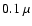 $0.1~\mu$