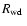 $\mbox{$R_{\rm wd}$ }$