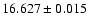 $16.627 \pm 0.015$