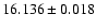 $16.136 \pm 0.018$