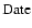 ${\rm Date}$