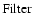 ${\rm Filter}$