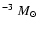 $^{-3}~M_{\odot}$