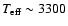 $T_{\rm eff}\sim 3300$
