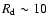 $R_{\rm d}\sim 10$