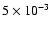 $5\times10^{-3}$
