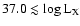 $37.0 \lesssim \log {\rm L_X}$