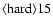 ${\rm\langle hard\rangle15}$