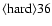 ${\rm\langle hard\rangle 36 }$