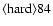 ${\rm\langle hard \rangle 84 }$