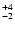 $_{\rm - 2 }^{+4 }$