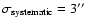 $\sigma_{\rm systematic}=3''$