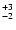 $_{\rm - 2 }^{+3 }$