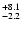 $_{\rm - 2.2 }^{+8.1 }$