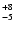 $_{\rm -5}^{+8}$