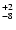 $_{\rm - 8 }^{+2 }$