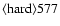 ${\rm\langle hard \rangle 577 }$