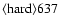 ${\rm\langle hard \rangle 637 }$