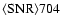 ${\rm\langle SNR \rangle 704 }$