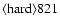 ${\rm\langle hard \rangle 821 }$