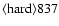 ${\rm\langle hard \rangle 837 }$