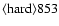 ${\rm\langle hard \rangle 853 }$