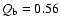 $Q_{\rm b}=0.56$