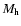 $M_{\rm h}$