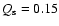 $Q_{\rm s}=0.15$