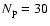 $N_{\rm p}=30$