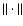 $\vert\vert\cdot\vert\vert$