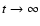 $t\rightarrow\infty$