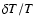 $ {\delta T} / T$
