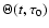 $\Theta(t,\tau_0)$