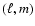 $(\ell,m)$