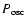 $P_{\rm osc}$