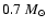 $0.7~M_{\odot}$