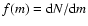 $f(m)={\rm d}N/{\rm d}m$