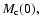 $M_{\rm c}(0),$