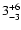 $\rm 3 ^{+6}_{-3}$