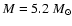 $M=5.2~M_\odot$
