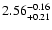 $\rm 2.56^{-0.16}_{+0.21}$