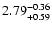 $\rm 2.79^{-0.36}_{+0.59}$