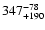 $\rm 347^{-78}_{+190}$