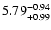 $\rm 5.79^{-0.94}_{+0.99}$