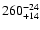 $\rm 260^{-24}_{+14}$