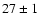 $27 \pm 1$